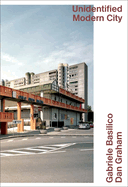 Unidentified Modern City: Gabriele Basilico & Dan Graham: Globalized Brescia