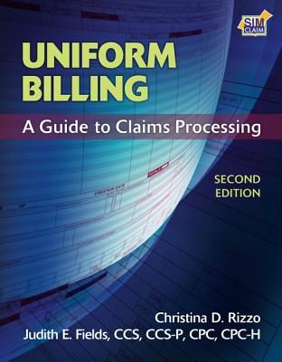 Uniform Billing: A Guide to Claims Processing - Rizzo, Christina D, and Fields, Judith