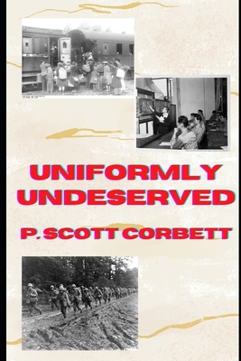 Uniformly Undeserved - Corbett, P Scott