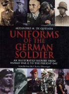 Uniforms of the German Soldier: An Illustrated History from World War II to the Present Day