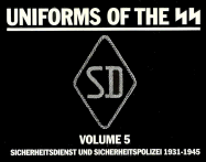 Uniforms of the SS: Sicherheitsdienst and Sicherheitspolizei - Mollo, Andrew