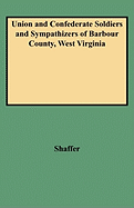 Union and Confederate Soldiers and Sympathizers of Barbour County, West Virginia