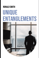 Unique Entanglements: A Journey Through Passion, Sacrifice, and Success