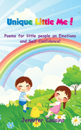 Unique Little Me!: Poems for little people on Emotions and Self Confidence