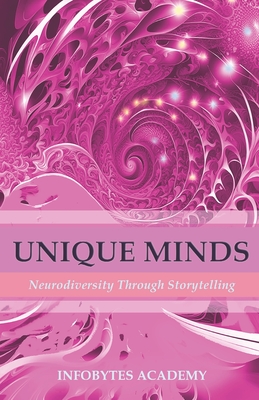 Unique Minds: Neurodiversity Through Storytelling - Jackson, Monique, and Academy, Infobytes