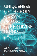 Uniqueness of the Holy Qur'an Among Other Divine Books