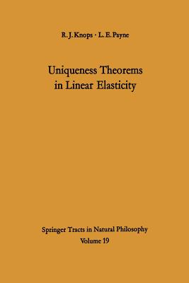 Uniqueness Theorems in Linear Elasticity - Knops, Robin J, and Payne, L E