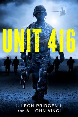 Unit 416: An Army Ranger Novel - Pridgen, J Leon, and Vinci, A John