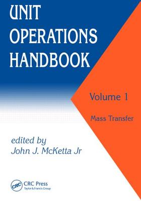 Unit Operations Handbook: Volume 1 (in Two Volumes) - McKetta Jr, John J (Editor)