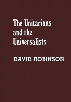 Unitarians and Universalists - Robinson, David