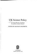 United Kingdom Science Policy: A Critical Review of Policies for Publicly Funded Research - Goldsmith, M.