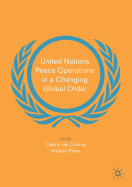 United Nations Peace Operations in a Changing Global Order