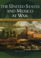 United States and Mexico at War 19th Century 1 - Frazier, Donald S (Editor)