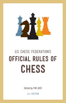 United States Chess Federation's Official Rules of Chess, Sixth Edition - U.S. Chess Federation