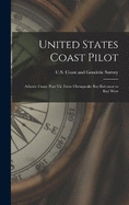 United States Coast Pilot: Atlantic Coast. Part Vii. From Chesapeake Bay Entrance to Key West