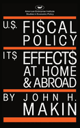 United States Fiscal Policy: Its Effects at Home and Abroad