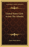 United States Girls Across the Atlantic