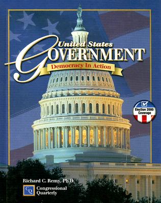 United States Government: Democracy in Action - Remy, Richard C