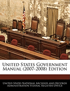 United States Government Manual (2007-2008) Edition