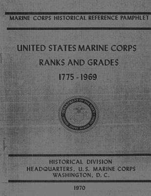 United States Marine Corps Ranks and Grades, 1775-1969 - Strobridge, Truman R, and Turnbladh, Edwin T, and Gill, Rowland P