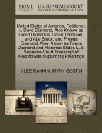 United States of America, Petitioner, V. Dave Diamond, Also Known as David Dumanus, David Thornson, and Abe Slater, and Freeda Diamond, Also Known as Frieda Diamond and Florence Slater. U.S. Supreme Court Transcript of Record with Supporting Pleadings