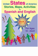 United States of America: Stories, Maps, Activities in Spanish and English: For Ages 10-Adult