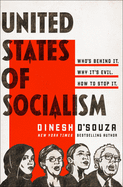 United States of Socialism: Who's Behind It. Why It's Evil. How to Stop It.