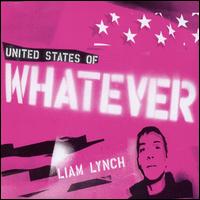 United States of Whatever - Liam Lynch