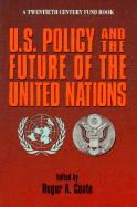 United States Policy and the Future of the United Nations
