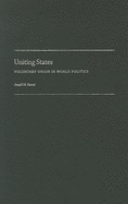 Uniting States: Voluntary Union in World Politics