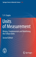 Units of Measurement: History, Fundamentals and Redefining the Si Base Units