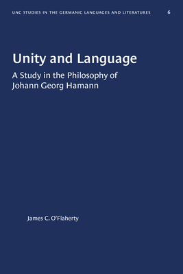 Unity and Language: A Study in the Philosophy of Johann Georg Hamann - O'Flaherty, James C