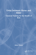 Unity Between Horse and Rider: Classical Training for the Benefit of Both