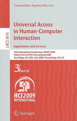 Universal Access in Human-Computer Interaction. Applications and Services: 5th International Conference, Uahci 2009, Held as Part of Hci International 2009, San Diego, Ca, Usa, July 19-24, 2009. Proceedings, Part III - Stephanidis, Constantine (Editor)