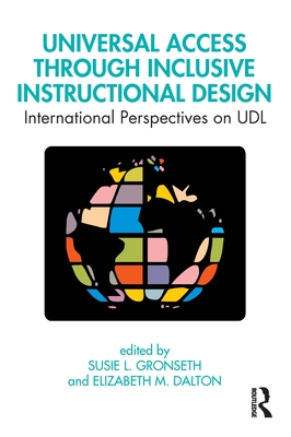 Universal Access Through Inclusive Instructional Design: International Perspectives on UDL - Gronseth, Susie L. (Editor), and Dalton, Elizabeth M. (Editor)