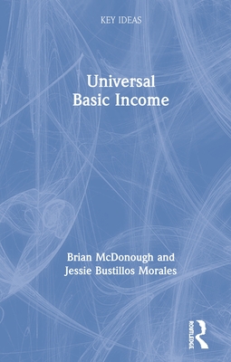 Universal Basic Income - McDonough, Brian, and Bustillos Morales, Jessie