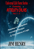 Universal Life Force Series Featuring Antiquity Calais Vol. 1-3 Deluxe