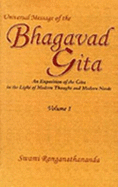 Universal Message of the Bhagavad Gita: An Exposition of the Gita in the Light of Modern Thought and Modern Needs