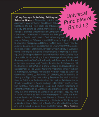 Universal Principles of Branding: 100 Key Concepts for Defining, Building, and Delivering Brands - Kingsley, Mark