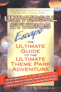 Universal Studios Escape: The Ultimate Guide to the Ultimate Theme Park Adventure