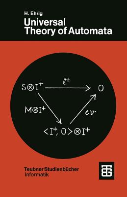 Universal Theory of Automata - Ehrig, H, and Kiermeier, K -D, and Kreowski, H -J