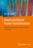 Universalschl?ssel Fourier-Transformation: Innovative Anwendungen in Wissenschaft und Technik