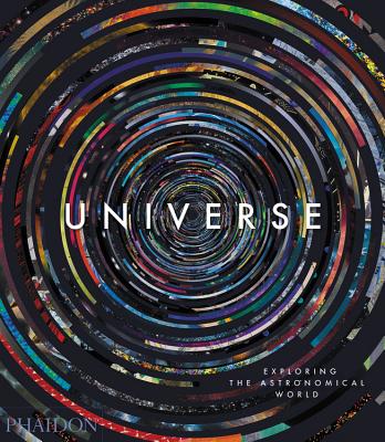 Universe: Exploring the Astronomical World - Phaidon Editors, Phaidon, and Murdin, Paul (Introduction by), and Malin, David (Contributions by)