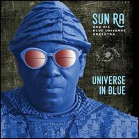 Universe in Blue - Sun Ra and His Universe in Blue Arkestra