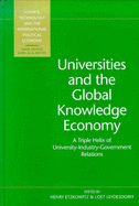 Universities and the Global Knowledge Economy: A Triple Helix of University-Industry-Government Relations
