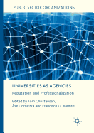 Universities as Agencies: Reputation and Professionalization