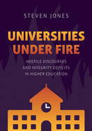 Universities Under Fire: Hostile Discourses and Integrity Deficits in Higher Education