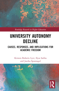 University Autonomy Decline: Causes, Responses, and Implications for Academic Freedom