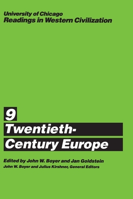 University of Chicago Readings in Western Civilization, Volume 9: Twentieth-Century Europe - Boyer, John W (Editor)