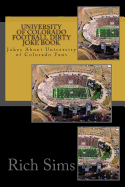University of Colorado Football Dirty Joke Book: Jokes about University of Colorado Fans